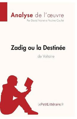 Zadig ou la Destinee de Voltaire (Analyse de l'oeuvre)