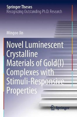 Novel Luminescent Crystalline Materials of Gold(I) Complexes with Stimuli-Responsive Properties