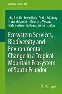 Ecosystem Services, Biodiversity and Environmental Change in a Tropical Mountain Ecosystem of South Ecuador