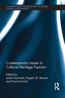 Contemporary Issues in Cultural Heritage Tourism