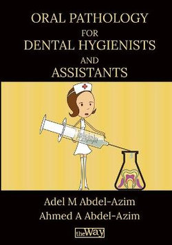 Oral Pathology for Dental Hygienists and Assistants