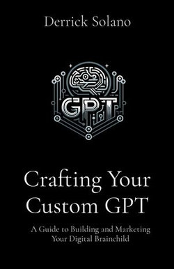 Crafting Your Custom GPT