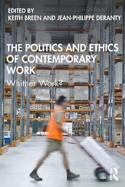 The Politics and Ethics of Contemporary Work