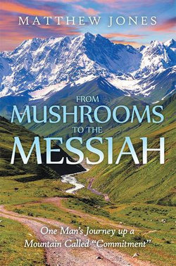 From Mushrooms to the Messiah