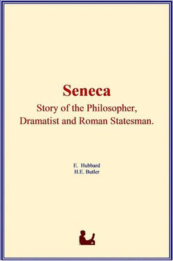 Seneca : Story of the Philosopher, Dramatist and Roman Statesman