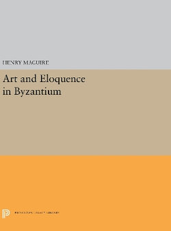 Art and Eloquence in Byzantium