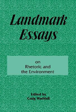 Landmark Essays on Rhetoric and the Environment