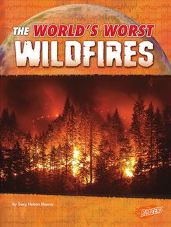 The World's Worst Wildfires