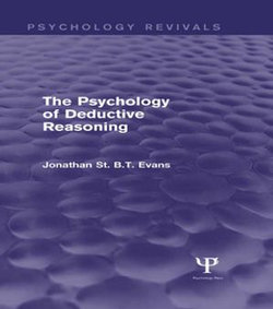 The Psychology of Deductive Reasoning (Psychology Revivals)