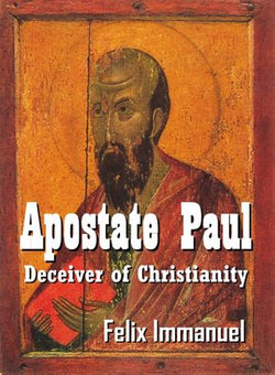 Apostate Paul: Deceiver of Christianity