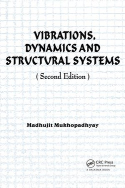 Vibrations, Dynamics and Structural Systems 2nd edition