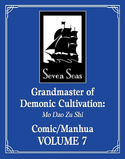 Grandmaster of Demonic Cultivation: Mo Dao Zu Shi (the Comic / Manhua) Vol. 7