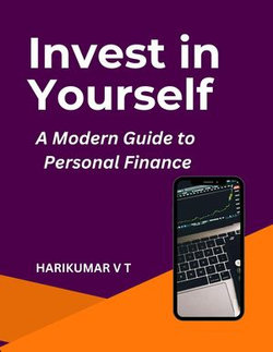 Invest in Yourself: A Modern Guide to Personal Finance