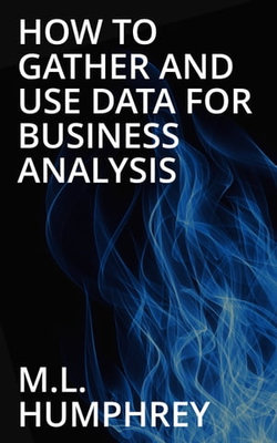 How To Gather And Use Data For Business Analysis