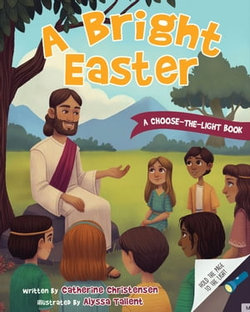 A Bright Easter: The choose-the-light book