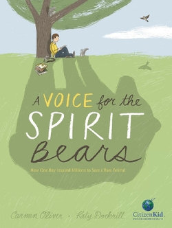 Voice for the Spirit Bears: How One Boy Inspired Millions to Save a Rare Animal