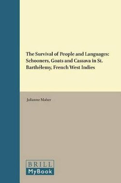 The Survival of People and Languages: Schooners, Goats and Cassava in St. Barthelemy, French West Indies