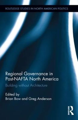 Regional Governance in Post-NAFTA North America