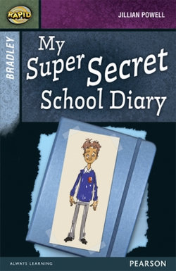 Rapid Stage 9 Set A: Bradley: My Super Secret School Diary