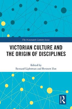 Victorian Culture and the Origin of Disciplines