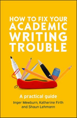 How to Fix Your Academic Writing Trouble: a Practical Guide