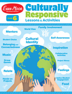 Culturally Responsive Lessons and Activities, Grade 6 Teacher Resource