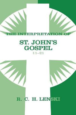 Interpretation of St. John's Gospel, Chapters 11-21