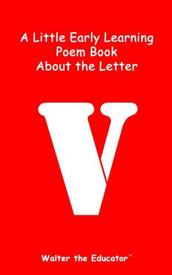 A Little Early Learning Poem Book about the Letter V