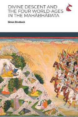 Divine Descent and the Four World-Ages in the Mahābhārata - or, Why Does the Kṛṣṇa Avatāra Inaugurate the Worst Yuga?