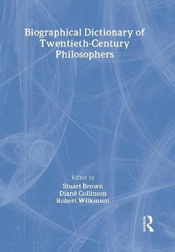 Biographical Dictionary of Twentieth-Century Philosophers