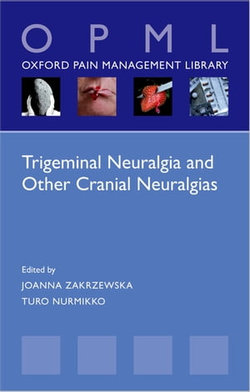 Trigeminal Neuralgia and Other Cranial Neuralgias