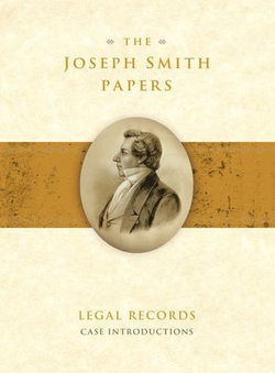 The Joseph Smith Papers, Legal Records: Case Introductions