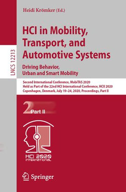 HCI in Mobility, Transport, and Automotive Systems. Driving Behavior, Urban and Smart Mobility