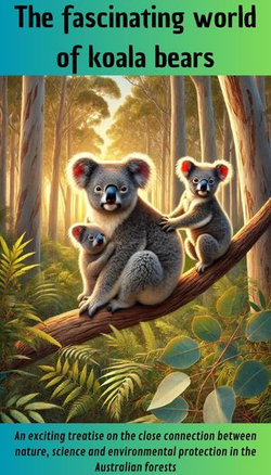 The fascinating world of koala bears