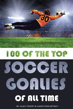 100 of the Top Soccer Goalies of All Time