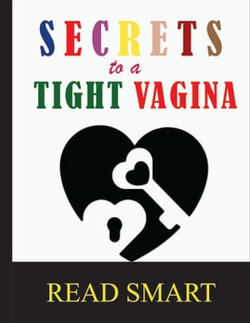 SECRETS TO A TIGHT VAGINA