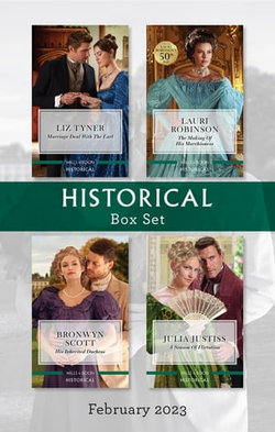 Historical Box Set Feb 2023/Marriage Deal with the Earl/The Making of His Marchioness/His Inherited Duchess/A Season of Flirtation