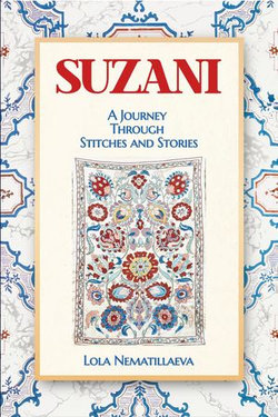 Suzani: A Journey Through Stitches and Stories