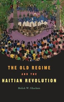 The Old Regime and the Haitian Revolution