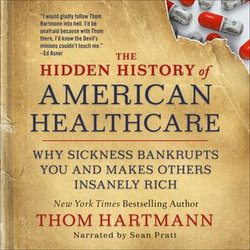 The Hidden History of American Healthcare