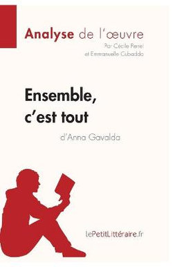 Ensemble, c'est tout d'Anna Gavalda (Analyse de l'oeuvre)