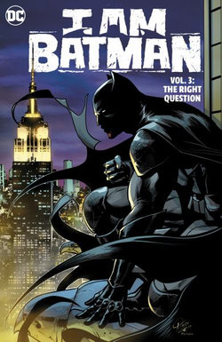 I Am Batman Vol. 3: the Right Question