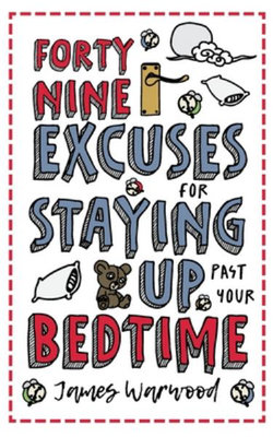 49 Excuses for Staying Up Past Your Bedtime