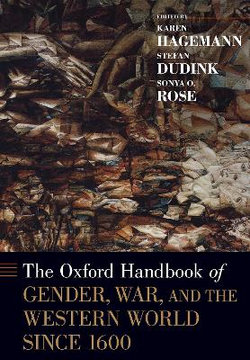 The Oxford Handbook of Gender, War, and the Western World Since 1600