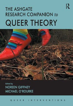 The Ashgate Research Companion to Queer Theory