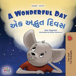 A Wonderful Day (English Gujarati Bilingual Children's Book)