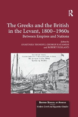 The Greeks and the British in the Levant, 1800-1960s