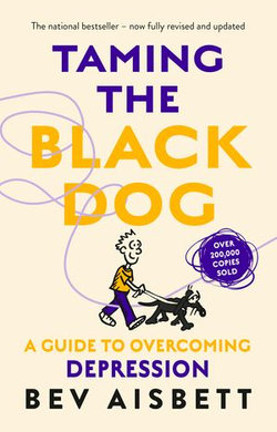 Taming The Black Dog Revised Edition