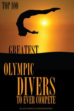 Greatest Olympic Divers to Ever Compete: Top 100