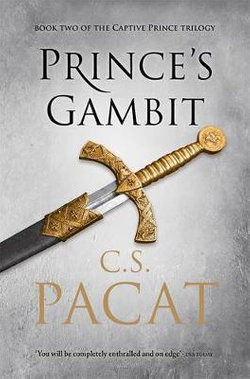 Prince's Gambit: Book Two Of The Captive Prince Trilogy